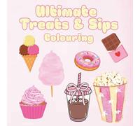 Ultimate Treats and Sips: A perfect colouring book for food lovers, great for kids and adults (Ultimate Colouring)