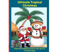Ultimate Tropical Christmas: A Big Island Holiday Journey for Kids Age 5-8, 97 Unique Pages