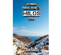 Ultimate Ttravel Guide to Milos 2026: Your Journey to Sunsets, Sea Adventures, and Hidden Mediterranean Beauty
