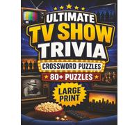 Ultimate TV Show Trivia Crossword Puzzles: From Sitcoms to Crime Dramas, Test Your Knowledge of Classic TV Shows. Fun TV Trivia Puzzles for all Ages!