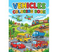 Ultimate Vehicle Coloring Book for Kids Ages 4-8: Fun Cars, Trucks, Construction Vehicles, Airplanes, Tractors & More Easy Coloring Pages for Boys and Girls (Kids Coloring Book)