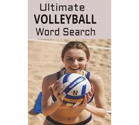 Ultimate Volleyball Word Search:: 50+ Fast-Paced Puzzles for Players, Fans, and Volleyball Lovers