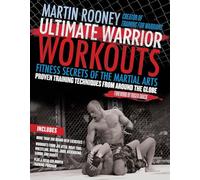 Ultimate Warrior Workouts (Training for Warriors): Fitness Secrets of the Martial Arts