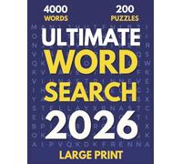 Ultimate Word Search 2026: 4000 Words, 200 Puzzles, Large Print: Easy-to-Read Brain Games for Adults, Seniors, and Puzzle Lovers
