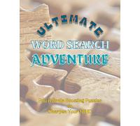 Ultimate Word Search Adventure: Fun & Brain-Boosting Puzzles to Sharpen Your Mind: Fun & Brain-Boosting Puzzles to Sharpen Your Mind, fun and engaging ... words Emphasizes brain-boosting benefits