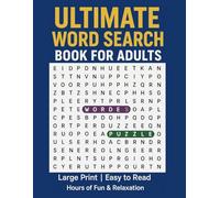 Ultimate Word Search Book for Adults: Large Print Puzzle Collection | 300 Word Searches | Easy-Hard Difficulty | Hours of Relaxing Brain Exercise: Big ... Word Search Puzzles with Solutions
