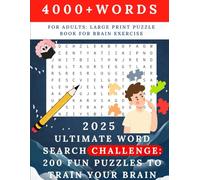 Ultimate Word Search Challenge: 200 Fun Puzzles to Train Your Brain: A Jumbo Word Search Book with 200 Puzzles and 4000+ Words to Sharpen Your Mind