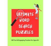 Ultimate Word Search Challenge: 80 Fun & Engaging Puzzles for Ages 8+: Boost Your Brainpower with This Intermediate-Level Word Search Puzzle Book - Perfect for Kids, Teens, and Adults!