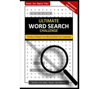 Ultimate Word Search Challenge Puzzle Book: Word Search Book with Easy to Read Print for Kids, Teens, And Adults with a Huge Supply of Puzzles... Gift for Vacations, Holidays and Free Times