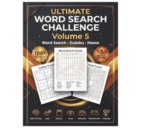 Ultimate Word Search Challenge: Volume 5: Word Search, Sudoku & Mazes - 100+ Large Print Puzzles to Relax, Focus, and Challenge Your Mind (The Ultimate Word Search Challenge Series)