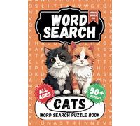 Ultimate Word Search for Cat Lovers: 50+ Fun and Challenging Puzzles for Kids, Teens, Adults and Seniors - Perfect for Brain Training and Entertainment