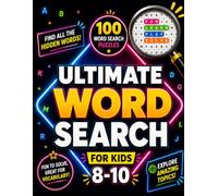 Ultimate Word Search for Kids Ages 8-10: 100 Progressive Word Search Puzzles to Build Vocabulary, Strengthen Spelling Skills, and Boost Observation Skills While Exploring Amazing Topics