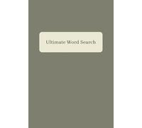 Ultimate Word Search - Minimalistic Edition: Easy-to-Read Print with Clean, Simple Words! 6x9 Inches, 110 Pages, 50+ Puzzles. A Perfect Gift for Relaxation & Mindfulness!