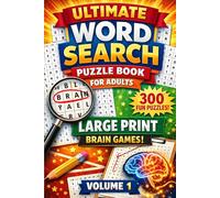 Ultimate Word Search Puzzle Book for Adults: 300 Large Print Word Search Puzzles for Adults & Seniors | Fun Brain Games to Improve Memory, Focus & ... (Volume 1) (Ultimate Brain Games Collection)