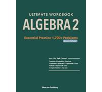 Ultimate Workbook Algebra 2: Essential Practice 1,700+ Problems (Answers Included)