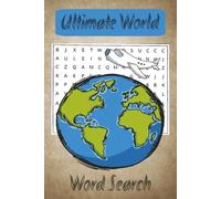 Ultimate World Word Search: Travel Word Search | Keep Your Mind Active, Relax Your Soul & Travel the World | 6x9 Inches, 122 Pages | 50+ Puzzles | Solutions Included
