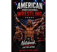 Ultimate Wrestling Fan Notebook: Arena Action Journal for Wrestling Fans • Lined Notebook for Notes, School, Work & Daily Writing