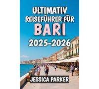 Ultimativ Reiseführer Für Bari 2025-2026: Entdecken Sie das Herz der Adriaperle Süditaliens