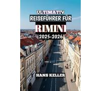 ULTIMATIV REISEFÜHRER FÜR RIMINI 2025-2026: „Traumhafte Familienstrände, Freizeitparks, lokale Kultur, Hotels & Insider-Tipps für einen perfekten Urlaub in Italien„