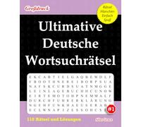 Ultimative Deutsche Wortsuchrätsel: #1: (GERMAN EDITION): 110 Lustige Rätsel mit Lösungen, die Sie Unterhalten