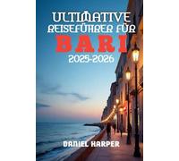 Ultimative Reiseführer Bari für 2025-2026: Entdecken Sie Süditaliens verborgenes Juwel am Meer