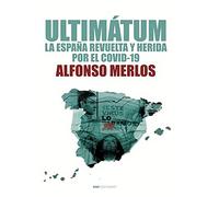 Ultimatum: La España revuelta y herida por el Covid-19 (Politica)