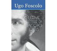 ULTIME LETTERE DI JACOPO ORTIS
