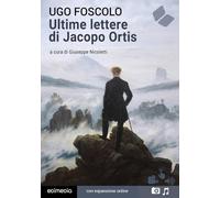 Ultime lettere di Jacopo Ortis (Grandi classici della letteratura)