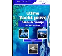 Ultime Yacht privé Guide de voyage sur les croisières (2025): Dévoiler les ports secrets de la Méditerranée pour l'élite