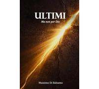 Ultimi: Ma non per Dio