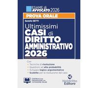 Ultimissimi casi di diritto amministrativo per la prova orale dell'esame di avvocato 2025-2026 con tracce e casi svolti