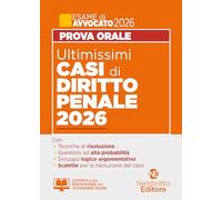 Ultimissimi casi di diritto penale 2026 per la prova orale dell'esame di avvocato 2025-2026 con tracce e casi svolti