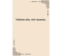 “Ultimo año, mil razones.
