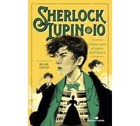 Ultimo atto al Teatro dell'Opera (Il battello a vapore. Sherlock, Lupin & io)