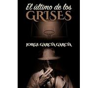 ULTIMO DE LOS GRISES, EL (AMARANTE NARRATIVA)