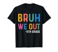 Último día de clases 5to quinto grado Bruh We Out 5to Grado Camiseta