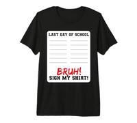 Último día de Escuela Bruh Sign My Shirt Funny Summer Break Camiseta Premium