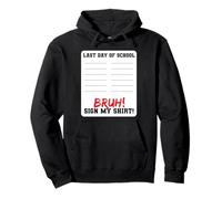 Último día de Escuela Bruh Sign My Shirt Funny Summer Break Sudadera con Capucha
