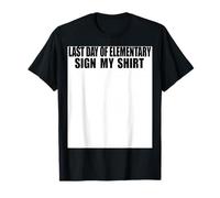 Último día de Escuela Primaria Firma mi Camisa Camiseta