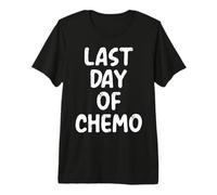 Último día de quimioterapia quimioterapia Divertida Paciente con cáncer Camiseta Premium