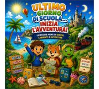 Ultimo giorno di scuola...: inizia l'avventura