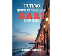 Ultimo Guida Di Viaggo A Bari 2025-2026: Scopri la gemma nascosta del Sud Italia in riva al mare