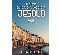 Ultimo Guida Di Viaggo A Jesolo 2025