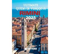 Ultimo Guida Di Viaggo A Rimini 2025: La tua porta d'accesso al sole, alla storia e alle avventure costiere in Italia