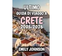 Ultimo Guida Di Viggo A Crete 2025-2026: Scopri le coste assolate, gli antichi miti e il fascino senza tempo del Mediterraneo 2025-2025