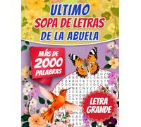 Ultimo Sopa De Letras De La Abuela: Letras Grandes Mas de 2000 Palabras (Sopa de Letras C.How Publishing)