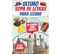 Ultimo Sopa de Letras: Para Llavar: Para Adultos en Español Letras Grande (Sopa de Letras C.How Publishing)