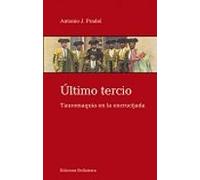 Ultimo Tercio: Tauromaquia En La Encrucijada