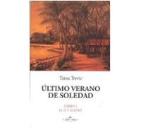 Último Verano De Soledad. Libro I Luz Y Sueño