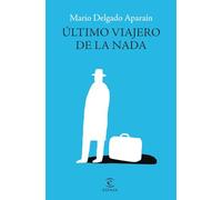 Último viajero de la nada (ESPASA NARRATIVA)